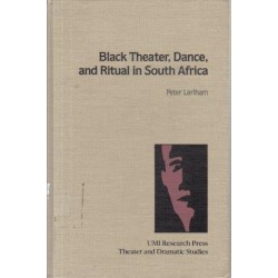 Black Theater, Dance, And Ritual In South Africa