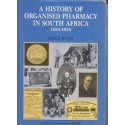 A History of Organised Pharmacy in South Africa 1885-1950