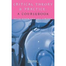 Critical Theory And Practice: A Coursebook