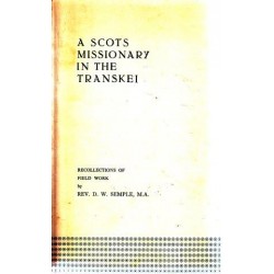 A Scots Missionary in the Transkei (Recollections of Field Work)