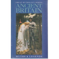 Ancient Britain: Myths & Legends (Great Mythology Series)