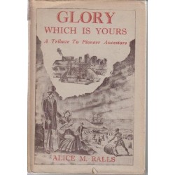 Glory Which is Yours - A Tribute to Pioneer Ancestors