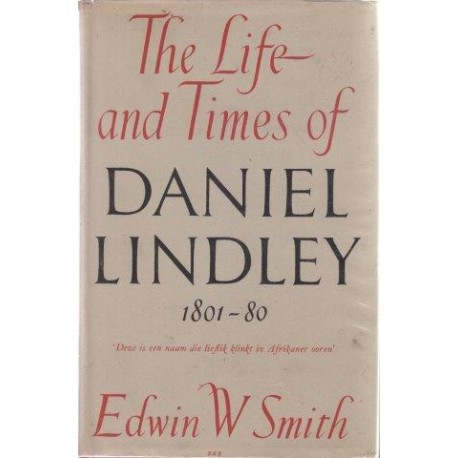 The Life and Times of Daniel Lindley 1801-80