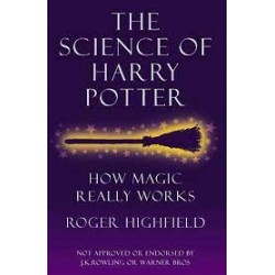 The Science Of Harry Potter: How Magic Really Works
