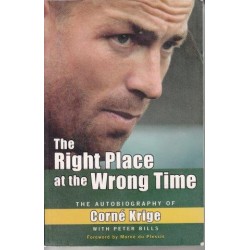 The Right Place At The Wrong Time: The Autobiography Of Corne Krige