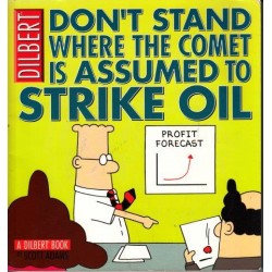 Dilbert: Don't Stand Where The Comet Is Assumed To Strike Oil