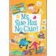 Ms. Sue Has No Clue: (My Weirder School 9)