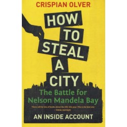 How To Steal A City - The Battle for Nelson Mandela Bay
