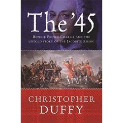 The '45: Bonnie Prince Charlie And The Untold Story Of The Jacobite Rising