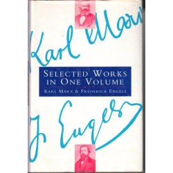 Karl Marx And Frederick Engels - Selected Works in One Volume