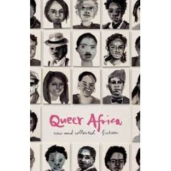 Queer Africa - New and Collected Fiction