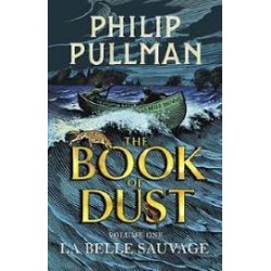 La Belle Sauvage - The Book Of Dust: Book 1