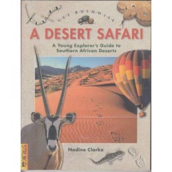 A Desert Safari - A Young Explorer's Guide To Southern African Deserts