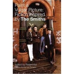Paint A Vulgar Picture - Fiction Inspired by the Smiths