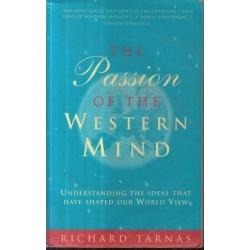 The Passion Of The Western Mind: Understanding The Ideas That Have Shaped Our World View