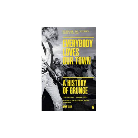 Everybody Loves Our Town: A History of Grunge