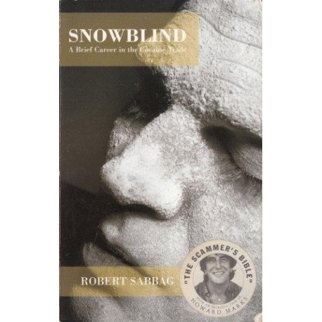 Snowblind: A Brief Career In The Cocaine Trade