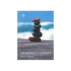 The Meditator's Handbook: A Comprehensive Guide To Eastern And Western Meditation Techniques