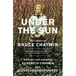 Under The Sun - The Letters of Bruce Chatwin