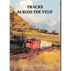 Tracks Across The Veld - A Southern African Rail Safari