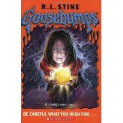 Goosebumps: Be Careful What You Wish For