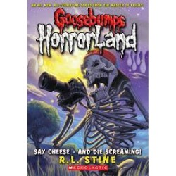 Goosebumps Horrorland - Say Cheese - And Die Screaming!