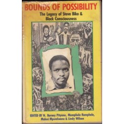 Bounds Of Possibility - The Legacy of Steve Biko and Black Consciousness
