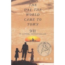 The Day The World Came To Town: 9/11 In Gander, Newfoundland