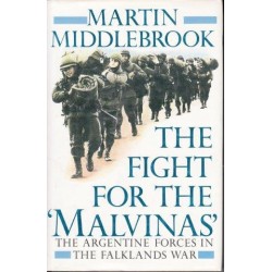 The Fight For The Malvinas - The Argentine Forces in the Falklands War