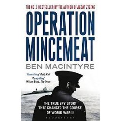 Operation Mincemeat - The True Spy Story that Changed the Course of World War II
