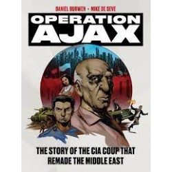 Operation Ajax: The Story of the CIA Coup that Remade the Middle East