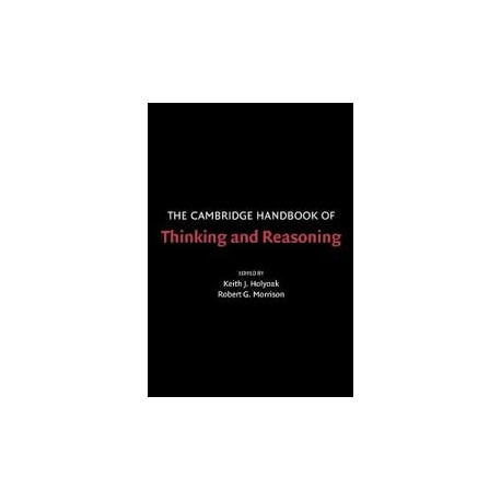 The Cambridge Handbook of Thinking and Reasoning