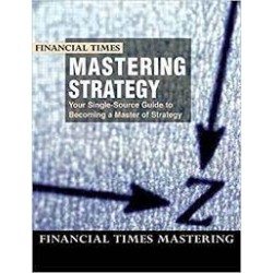 Mastering Strategy (Financial Times Mastering Series)