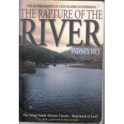 The Rapture Of The River - The Autobiography of a South African Fisherman (Reprint)+H16256
