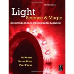 Light: Science and Magic: An Introduction to Photographic Lighting (Third Edition)