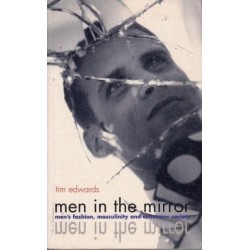 Men In The Mirror: Men's Fashion, Masculinity And Consumer Society