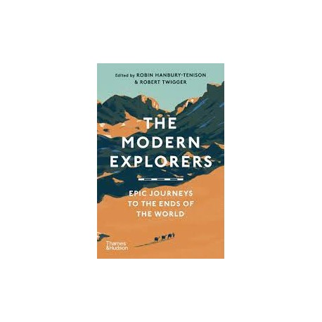 The Modern Explorers - Epic Journeys to the Ends of the World