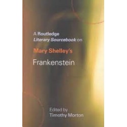 Mary Shelley's Frankenstein: A Sourcebook