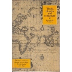 Trade, Plunder, And Settlement. Maritime enterprise and the Genesis of the British Empire, 1480-1630