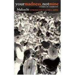 Your Madness Not Mine: Stories Of Cameroon