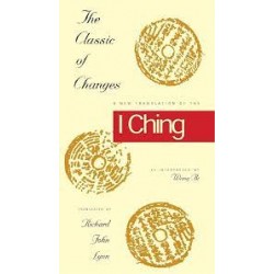 The Classic Of Changes: A New Translation Of The 'I Ching' As Interpreted By Wang Bi