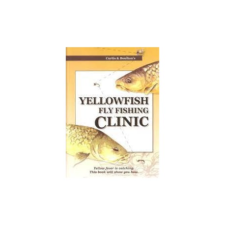 Curtis & Boulton's Yellowfish Fly Fishing Clinic