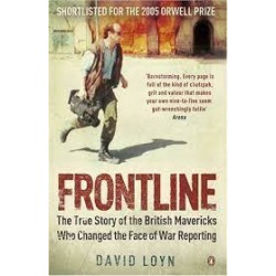 Frontline: The True Story of the British Mavericks Who Changed The Face of War Reporting