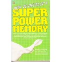 How To Develop A Super-Power Memory