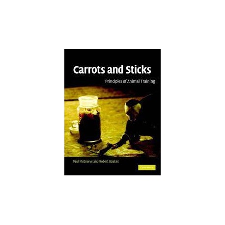 Carrots and Sticks: Principles Of Animal Training