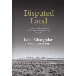 Disputed Land - The Historical Development of the South African Land Issue 1652-2011(Hardcover)