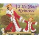 I'd Be Your Princess (Hardcover)