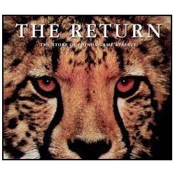 The Return - The Story of Phinda Game Reserve 1990-2000 (Hardcover)