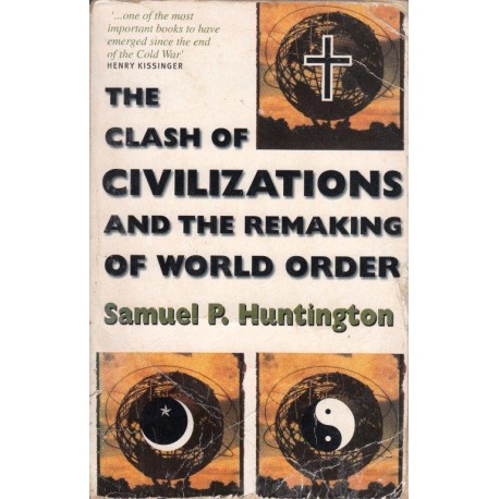 The Clash of Civilization and the Remaking of the World Order