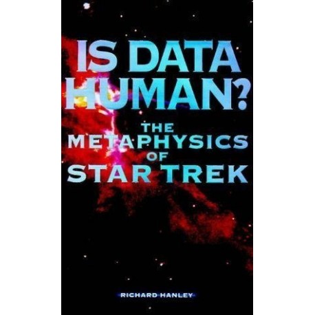 Is Data Human?: Metaphysics Of 'Star Trek'